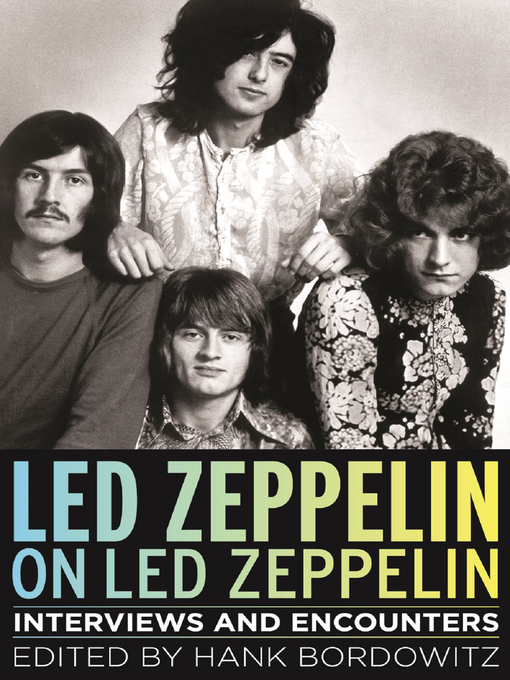 Title details for Led Zeppelin on Led Zeppelin by Hank Bordowitz - Available